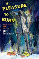 Pleasure to Burn: Fahrenheit 451 Stories