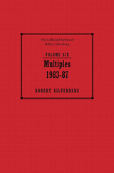 Collected Stories of Robert Silverberg, Volume Six: Multiples eBook