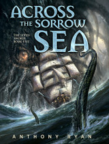 Announcing Across the Sorrow Sea by Anthony Ryan