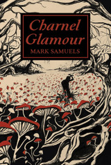 Announcing CHARNEL GLAMOUR by Mark Samuels