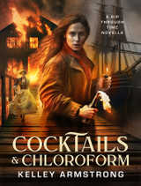 Announcing Cocktails & Chloroform by Kelley Armstrong