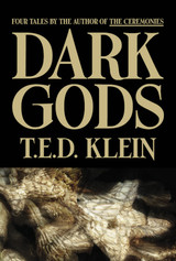 Announcing the Chiroptera Signed Limited Edition of DARK GODS by T.E.D. Klein