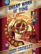 John Crowley' Great Work of Time Shipping