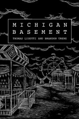 Announcing MICHIGAN BASEMENT by Thomas Ligotti and Brandon Trenz