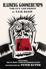 Announcing RAISING GOOSEBUMPS FOR FUN AND PROFIT by T.E.D. Klein