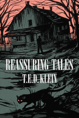 Announcing REASSURING TALES by T.E.D. Klein
