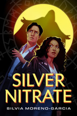 Announcing SILVER NITRATE by Silvia Moreno-Garcia