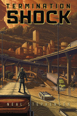 Announcing TERMINATION SHOCK by Neal Stephenson