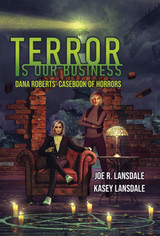 TERROR IS OUR BUSINESS by Joe R. Lansdale and Kasey Lansdale Back in Stock