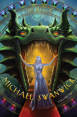 Announcing The Best of Michael Swanwick Volume Two