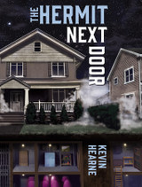 Announcing THE HERMIT NEXT DOOR by Kevin Hearne