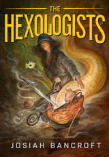 Announcing THE HEXOLOGISTS by Josiah Bancroft