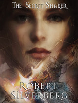 Announcing THE SECRET SHARER by Robert Silverberg