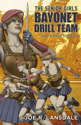 Joe R. Lansdale's THE SENIOR GIRLS BAYONET DRILL TEAM Shipping