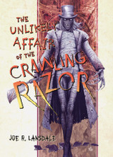 Joe R. Lansdale's THE UNLIKELY AFFAIR OF THE CRAWLING RAZOR Shipping