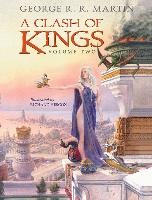 A Clash of Kings: The Illustrated Edition - (A Song of Ice and Fire  Illustrated Edition) by George R R Martin (Hardcover)