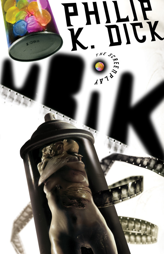 フィリップ・K・ディック　　Ubik:Screenplay 　1985年 Ubik: the Screenplay - Subterranean Press