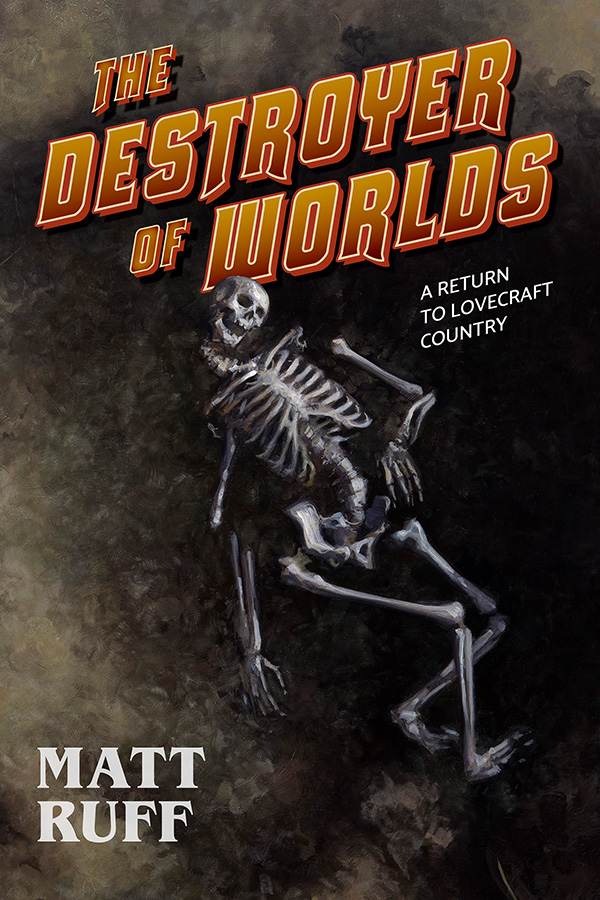 Announcing THE DESTROYER OF WORLDS by Matt Ruff