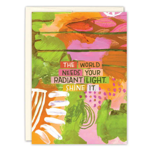 Worlds Needs Your Radiant Light Encouragement Card