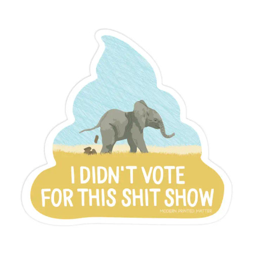 Didn't Vote For This Sticker from Modern Printed Matter