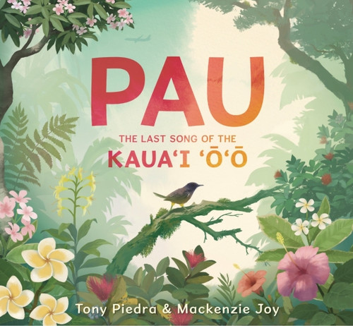 Pau: The Last Song of the Kaua‘i ‘o‘o from Penguin Random House