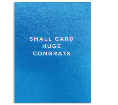 Small Card Huge Congrats