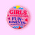 Girls Just Wanna Have Fun-Damental Human Rights Button from The Hissin' Kitten