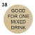 38 - GOOD FOR ONE MIXED DRINK