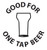 G1 - GOOD FOR ONE TAP BEER