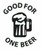 G5 - GOOD FOR ONE BEER