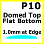 Glass, Flat Bottom Domed, 1.0mm at the Edge (P10)