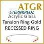 Glass, Acrylic with Recessed Gold Tension Ring (ATGR) Size 319