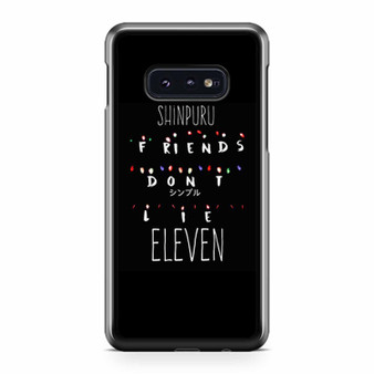Shinpuru Friends Don'T Lie Eleven Samsung Galaxy S10 / S10 Plus / S10e Case Cover