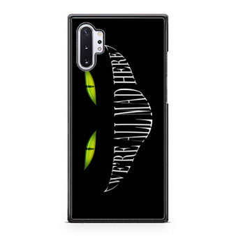 Alice In Wonderland Inspired We'Re All Mad Here 6 Samsung Galaxy Note 10 / Note 10 Plus Case Cover