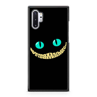Alice In Wonderland Inspired We'Re All Mad Here 4 Samsung Galaxy Note 10 / Note 10 Plus Case Cover