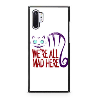 Alice In Wonderland Inspired We'Re All Mad Here 1 Samsung Galaxy Note 10 / Note 10 Plus Case Cover