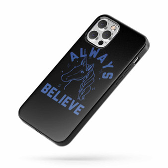 Always Believe Unicorn Funny Quotes iPhone Case Cover