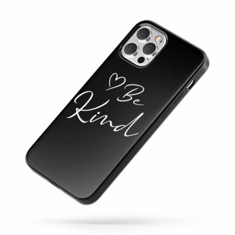 Be Kind iPhone Case Cover