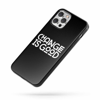 Change Is Good iPhone Case Cover