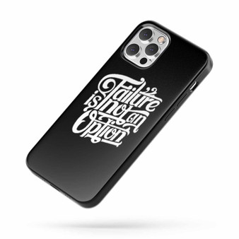 Failure Is Not An Option Inspirational Quotes iPhone Case Cover