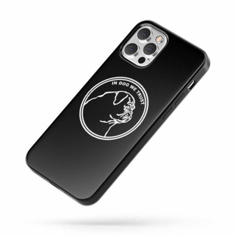 In Dog We Trust Pug iPhone Case Cover