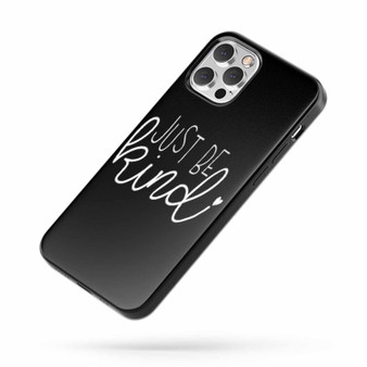 Just Be Kind Kindness iPhone Case Cover