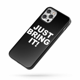 Just Bring It! iPhone Case Cover