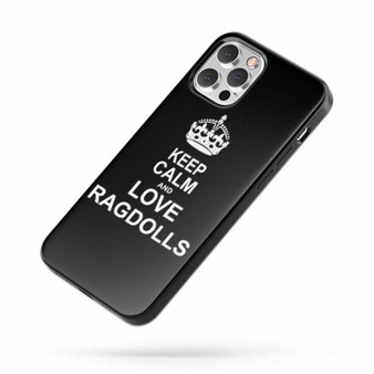 Keep Calm And Love Ragdolls iPhone Case Cover