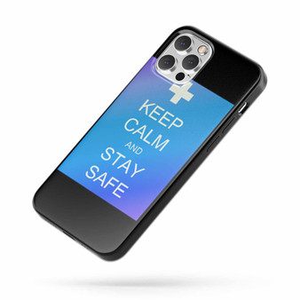 Keep Calm And Stay Safe iPhone Case Cover