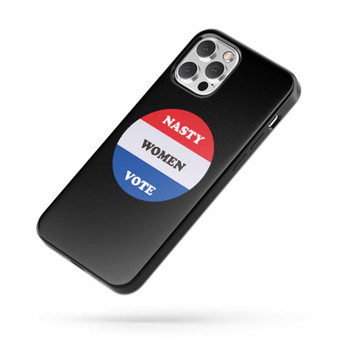 Nasty Women Vote Inspired Pin Button Hillary Clinton Anti Trump Nasty Woman iPhone Case Cover