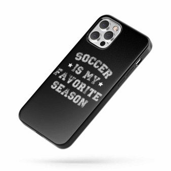 Soccer Is My Favorite Season iPhone Case Cover