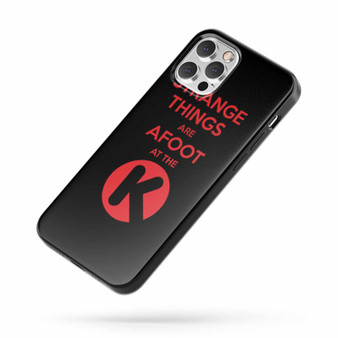 Strange Things Are Afoot At The Circle K iPhone Case Cover