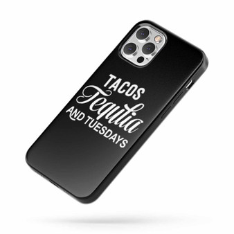 Tacos Tequila And Tuesdays iPhone Case Cover