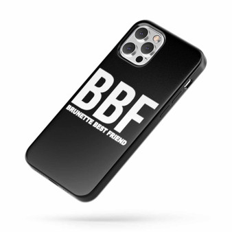 Bbf Brunette Best Friend Saying Quote iPhone Case Cover